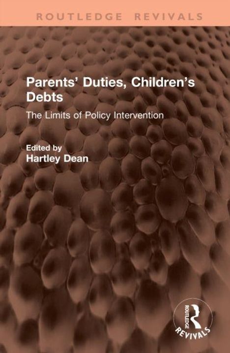 Titel: "Parents’ Duties, Children’s Debts". Untertitel: "The Limits of Policy Intervention". Herausgeber: Hartley Dean. Hintergrund: Strukturierte Oberfläche.