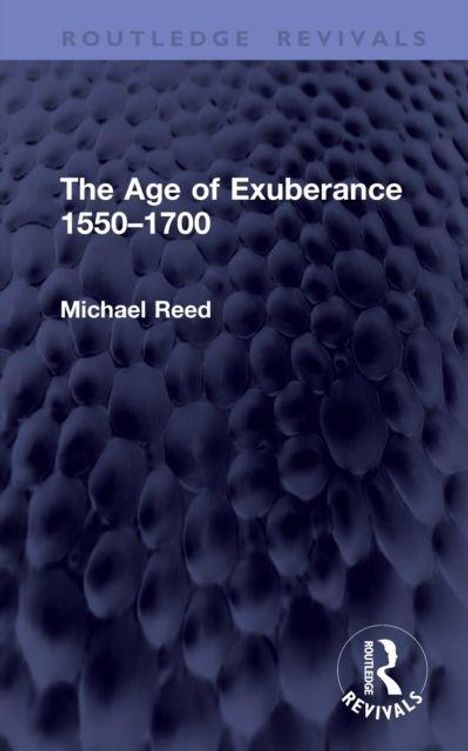 „The Age of Exuberance 1550–1700, Michael Reed“ vor dunkelblauer, texturierter Oberfläche. Unten rechts ein Logo.