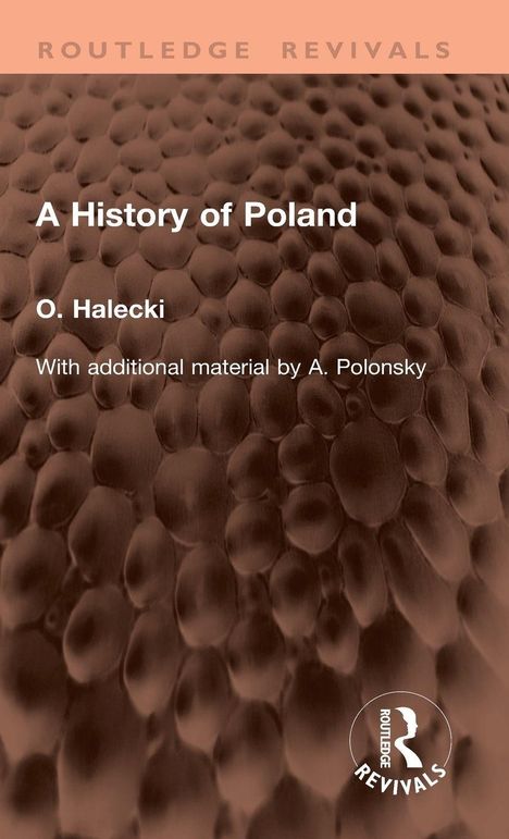 Routledge Revivals, A History of Poland, O. Halecki, with additional material by A. Polonsky. Texturierter Hintergrund.