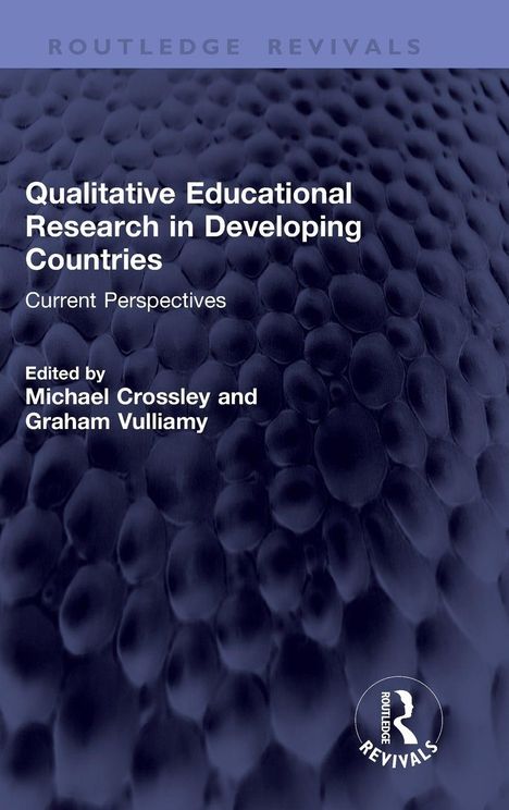Qualitative Educational Research in Developing Countries. Aktuelle Perspektiven. Herausgegeben von Michael Crossley und Graham Vulliamy.