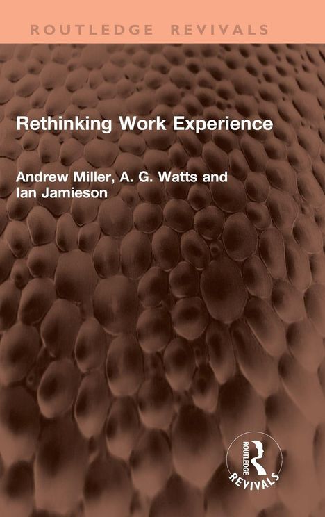 Titel: "Rethinking Work Experience" von Andrew Miller, A. G. Watts und Ian Jamieson. Braunes, texturiertes Muster.