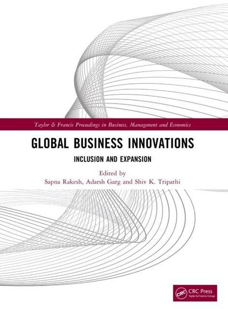 „Global Business Innovations: Inclusion and Expansion“ von Sapna Rakesh, Adarsh Garg und Shiv K. Tripathi. Graue Linienmuster.