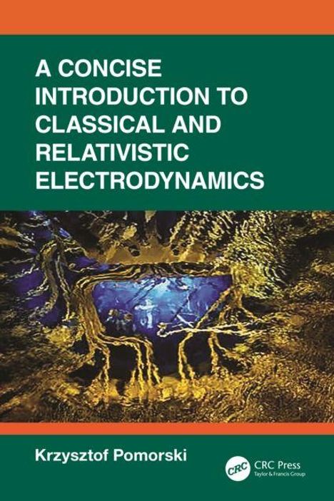 Text: "A Concise Introduction to Classical and Relativistic Electrodynamics" von Krzysztof Pomorski. Bunte abstrakte Grafik.