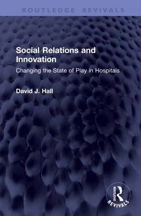 Buchcover: „Social Relations and Innovation“ von David J. Hall. Bläuliches, abstraktes Muster im Hintergrund.