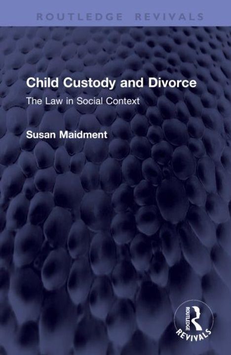 "Child Custody and Divorce: The Law in Social Context" von Susan Maidment. Strukturiertes, dunkles Hintergrundmuster.