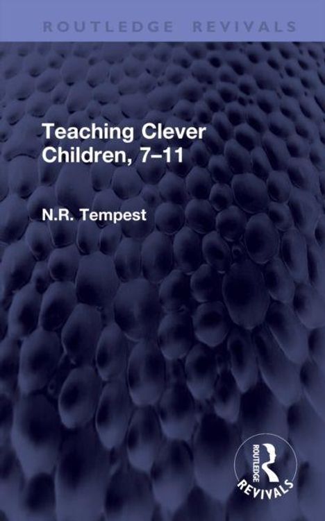 Buchtitel: "Teaching Clever Children, 7-11" von N.R. Tempest. Dunkles, texturiertes Muster im Hintergrund.