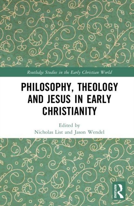 Text über einem grünen Hintergrund mit weißen, geschwungenen Linien: "PHILOSOPHY, THEOLOGY AND JESUS IN EARLY CHRISTIANITY".