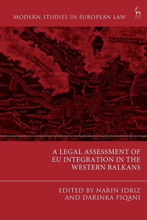 "Modern Studies in European Law. A Legal Assessment of EU Integration in the Western Balkans. Edited by Narin Idriz and Darinka Piqani." Alte Karte als Hintergrund.