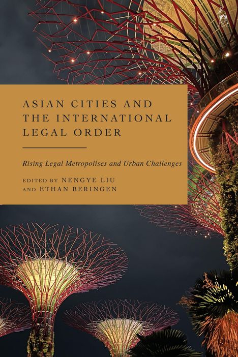 Titel: "Asian Cities and the International Legal Order", mit Lichtern verzierte futuristische Strukturen bei Nacht.