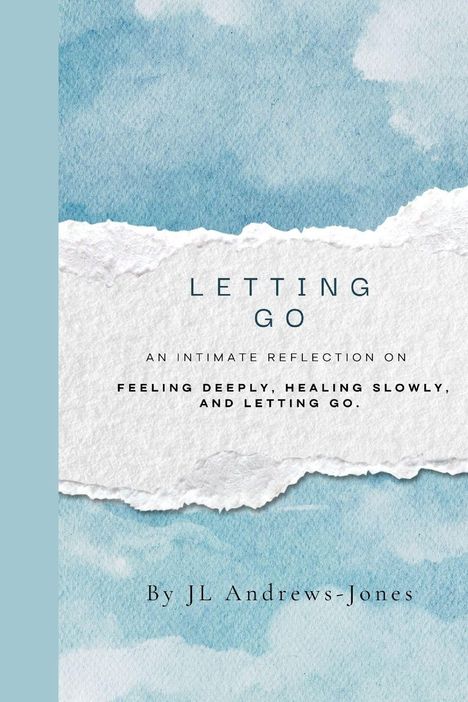 "LETTING GO: An Intimate Reflection on Feeling Deeply, Healing Slowly, and Letting Go" auf blauem Aquarellhintergrund.