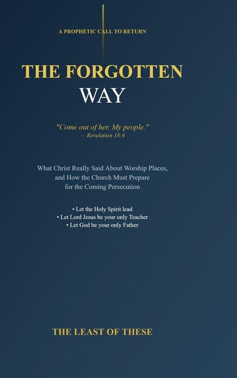 "THE FORGOTTEN WAY" steht prominent, darüber "A PROPHETIC CALL TO RETURN". Dunkler Hintergrund, schlichte Gestaltung.