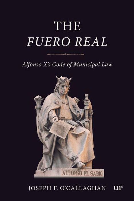 "The Fuero Real: Alfonso X's Code of Municipal Law." Joseph F. O'Callaghan. Statue von Alfonso X auf einem Thron.