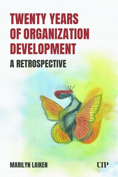 „Twenty Years of Organization Development: A Retrospective“ von Marilyn Laiken. Eine bunte Illustration eines Schmetterlings.