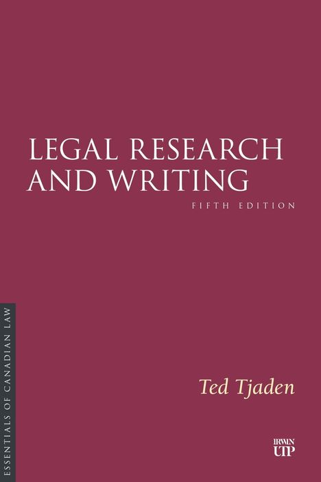 "LEGAL RESEARCH AND WRITING, FIFTH EDITION" oben, "Ted Tjaden" unten; kastanienbrauner Hintergrund.