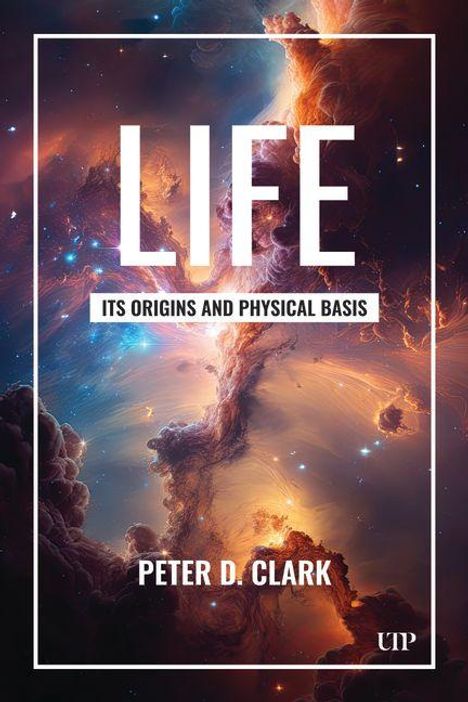 „LIFE: ITS ORIGINS AND PHYSICAL BASIS“ von Peter D. Clark. Farbiges, kosmisches Gas wechselt von Blau zu Orange.