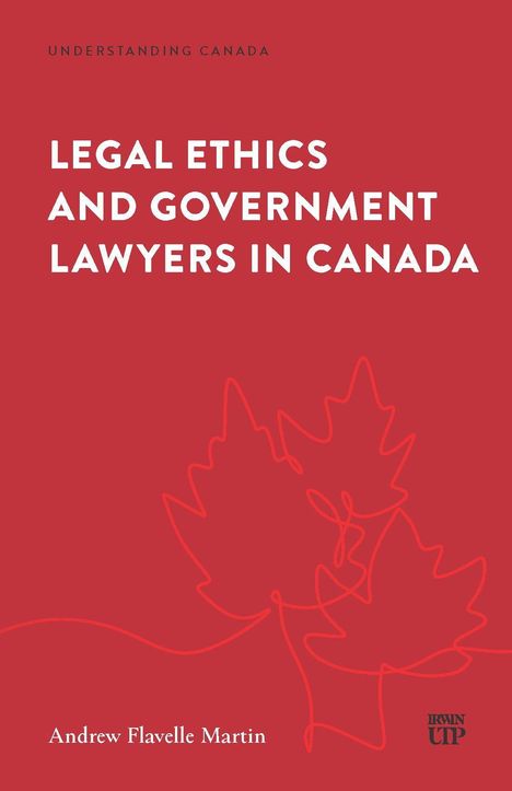 "Legal Ethics and Government Lawyers in Canada" ist der Titel, auf rotem Hintergrund mit Ahornblatt-Konturen.