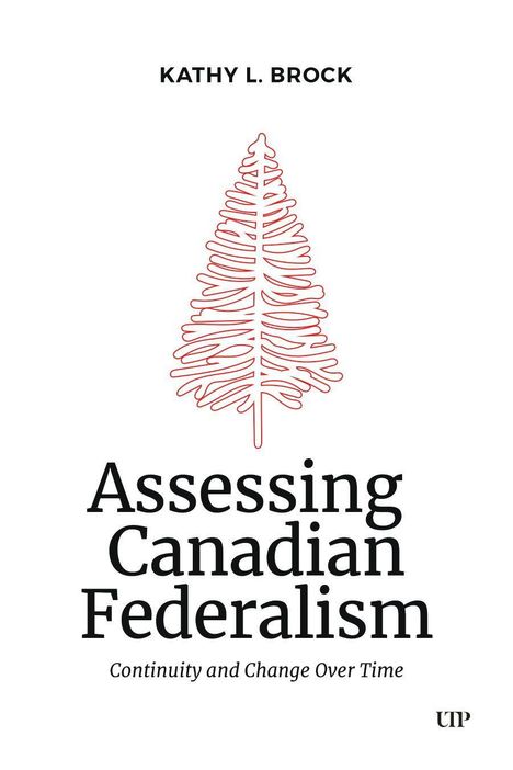 Oben steht "Kathy L. Brock". Darunter "Assessing Canadian Federalism". Eine rote Baumillustration ist zentral platziert.