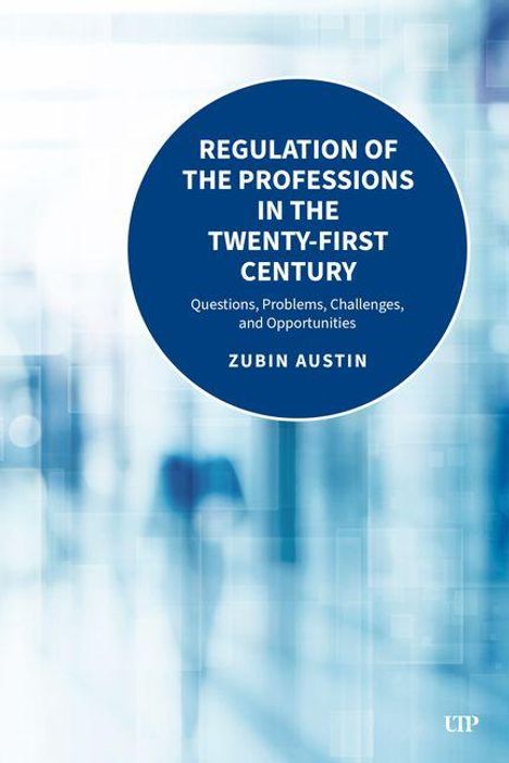 Text in einem blauen Kreis: "REGULATION OF THE PROFESSIONS IN THE TWENTY-FIRST CENTURY" von Zubin Austin. Hintergrund unscharf.