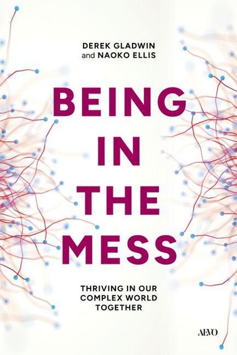 "BEING IN THE MESS" von Derek Gladwin und Naoko Ellis. Text umrahmt von blauen und roten Linien.