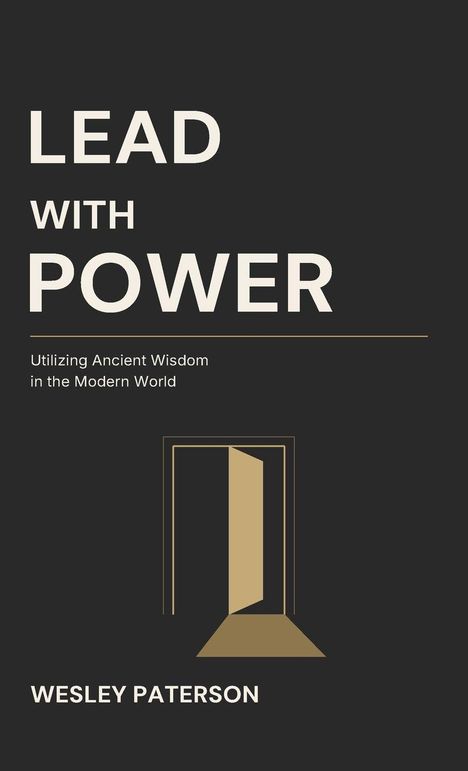 "LEAD WITH POWER" oben, "Utilizing Ancient Wisdom in the Modern World" darunter, stilisierte geöffnete Tür in Erdtönen.