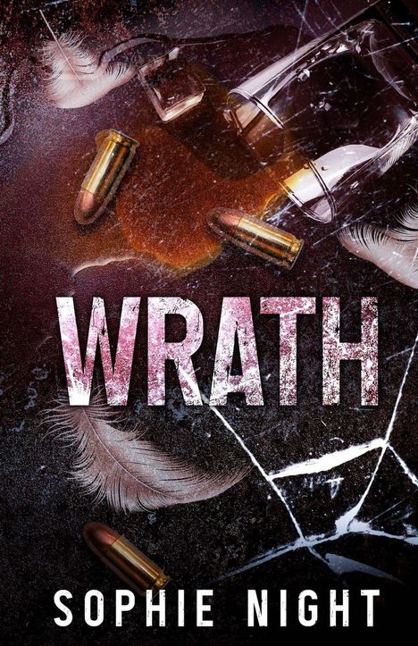 Text: "WRATH" und "SOPHIE NIGHT". Auf dunklem Hintergrund sind Kugeln, Federn und ein umgekipptes Glas zu sehen.