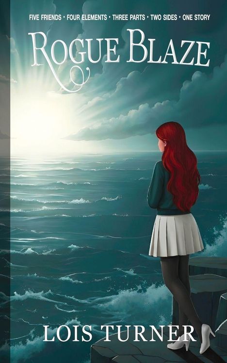 Titel: Rogue Blaze. Oben: Fünf Freunde, vier Elemente... Unten: Lois Turner. Illustration zeigt Frau am Meer bei Sonnenuntergang.