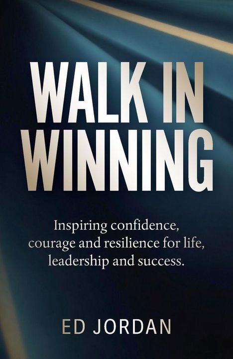 "Walk in Winning", inspiriert Vertrauen und Mut für Erfolg. Ed Jordan. Hintergrund in dunklen Farbverläufen.