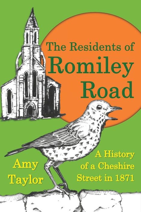 Text: "The Residents of Romiley Road", "Amy Taylor", "A History of a Cheshire Street in 1871". Illustration einer Kirche und eines Vogels.