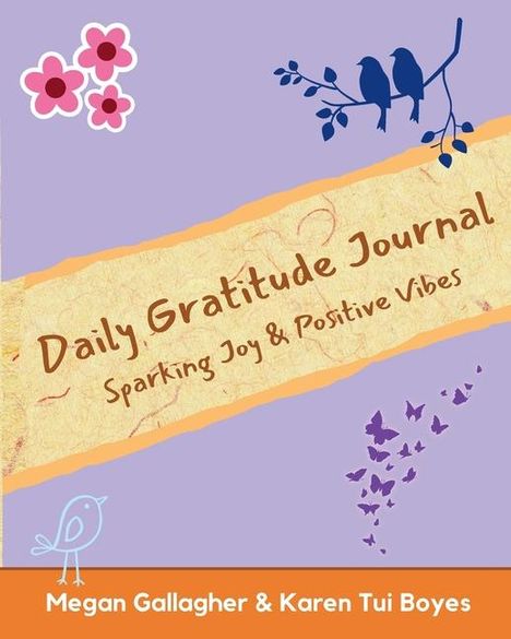 Megan Gallagher: Daily Gratitude Journal - Sparking Joy &amp; Positive Vibes, Buch