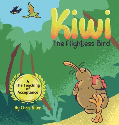 Chris Allen: Kiwi the Flightless Bird & The Teaching of Acceptance, Buch