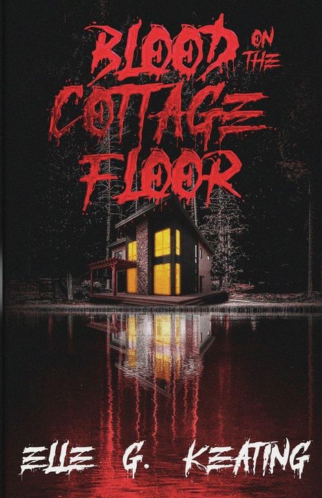 "Blood on the Cottage Floor" in blutroter Schrift, darunter ein beleuchtetes Haus am Wasser, umgeben von dunklen Bäumen.