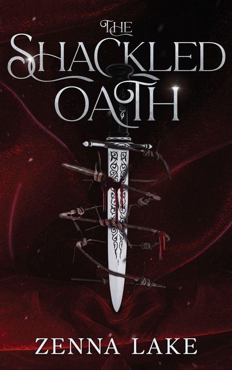 „The Shackled Oath von Zenna Lake“. Ein Dolch mit Dornen und Blutstropfen auf dunklem, rotem Hintergrund.