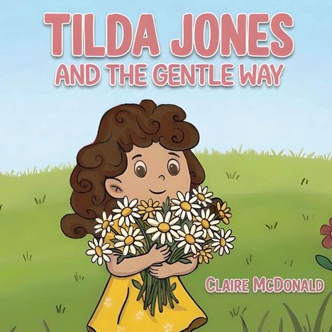 „TILDA JONES AND THE GENTLE WAY“ und „Claire McDonald“. Mädchen mit Blumenwiese, hält Gänseblümchen.