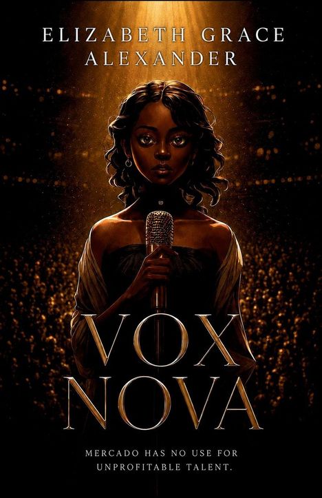 "Elizabeth Grace Alexander. Vox Nova. Mercado has no use for unprofitable talent." Eine Frau mit Mikrofon im Spotlicht.