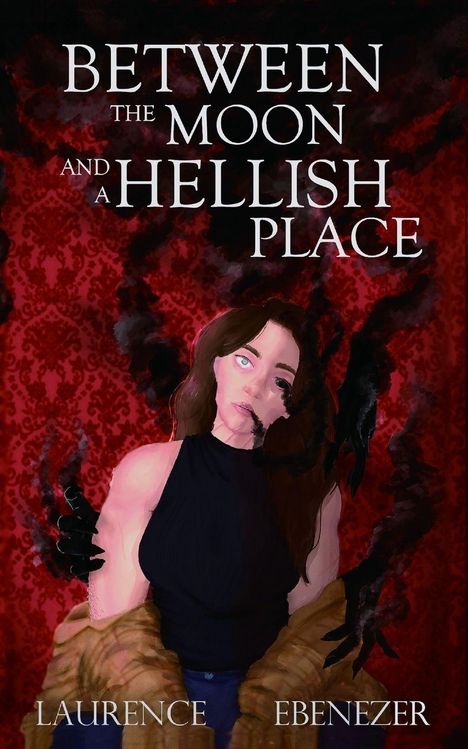 Laurence Ebenezer: Between the Moon and a Hellish Place, Buch