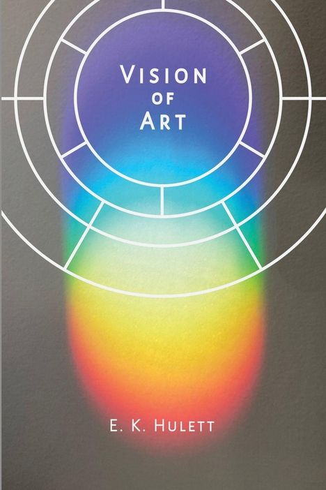 E K Hulett: Vision of Art, Buch