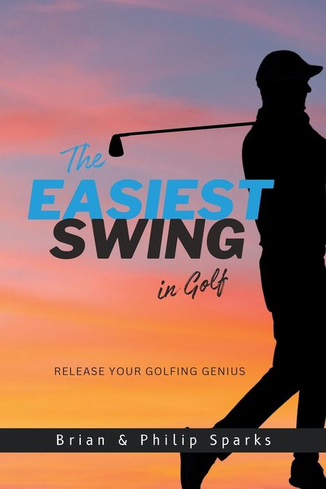 Brian Sparks: The Easiest Swing in Golf, Buch