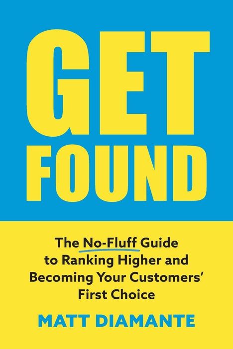 Große gelbe Schrift "GET FOUND", darunter Text: "The No-Fluff Guide to Ranking Higher...", unten Name "MATT DIAMANTE".