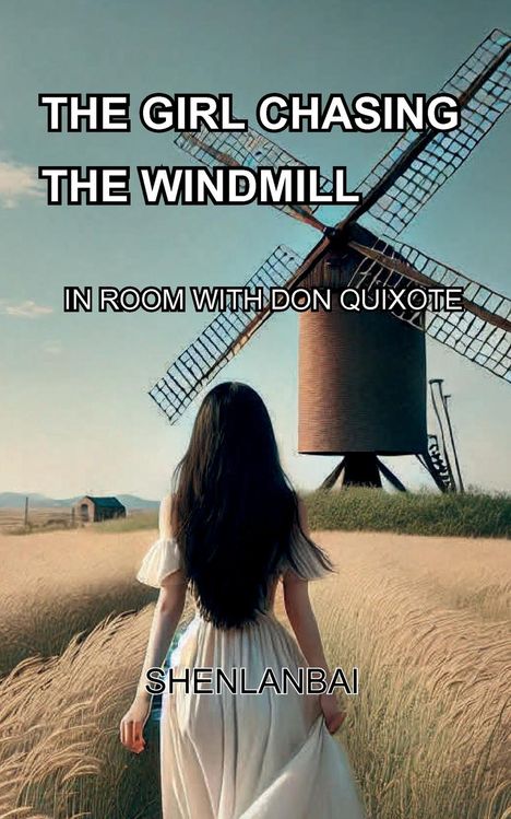 Shenlan Bai: The Girl Chasing the windmill, Buch