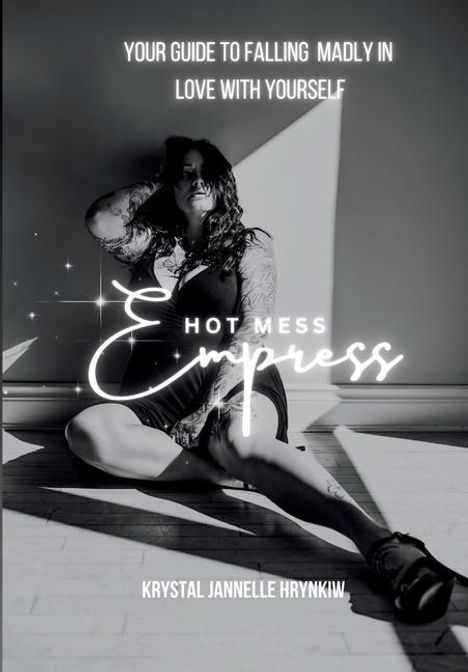 Krystal Jannelle Hrynkiw: Hot Mess Empress, Buch