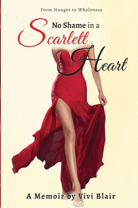 Oben: „From Hunger to Wholeness“. Groß: „No Shame in a Scarlett Heart“. Unten: „A Memoir by Vivi Blair“. Frau im roten Kleid.
