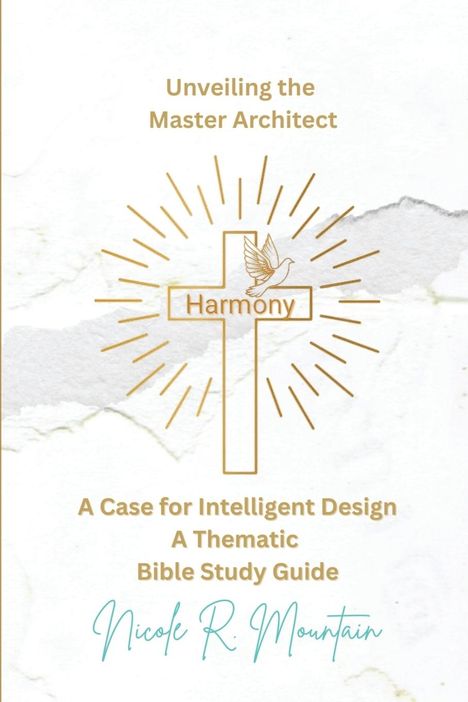 Nicole R Mountain: Harmony Unveiling the Master Architect, Buch