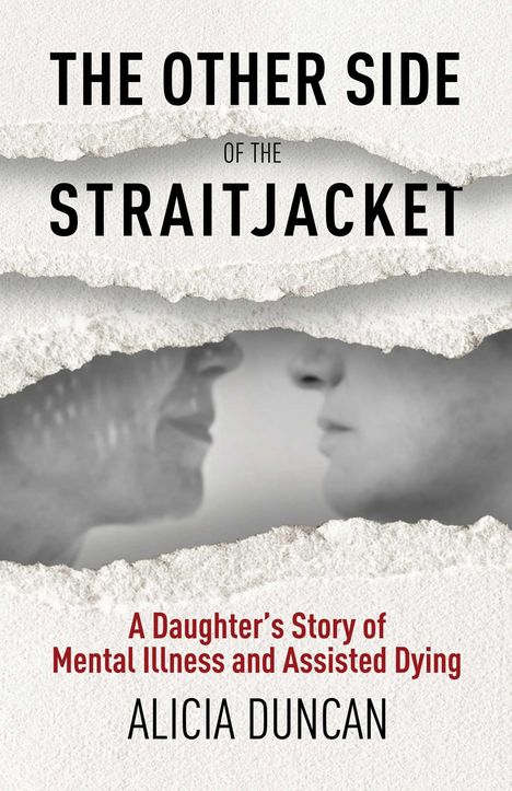 "THE OTHER SIDE OF THE STRAITJACKET" steht oben. Zwei Gesichter in schwarz-weiß, Text von "Alicia Duncan" darunter.