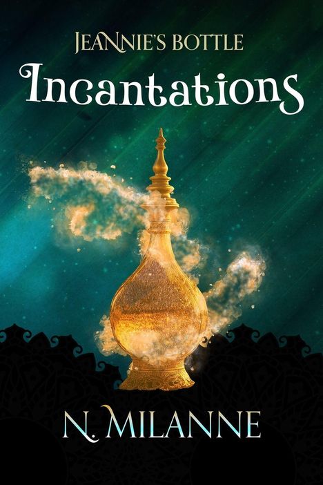 N. Milanne: Jeannie's Bottle, Incantations, Buch