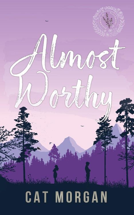 Text: "Almost Worthy" und "Cat Morgan". 

Silhouetten zweier Menschen in lila Landschaft mit Bäumen und Bergen.