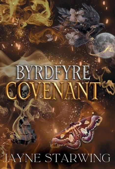 Text: "BYRDFYRE COVENANT" und "JAYNE STARWING". Illustration mit Flammen, Rabe, Vollmond und Nachtfalter.