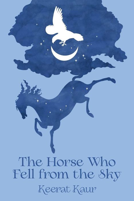 "The Horse Who Fell from the Sky. Keerat Kaur." Silhouette eines Pferdes und einer Eule vor einem blauen Nachthimmel.