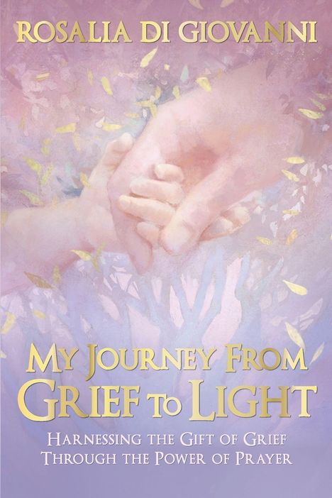 Titel: "My Journey From Grief to Light". Bild zweier Hände in pastellfarbenem, sanften Hintergrund.
