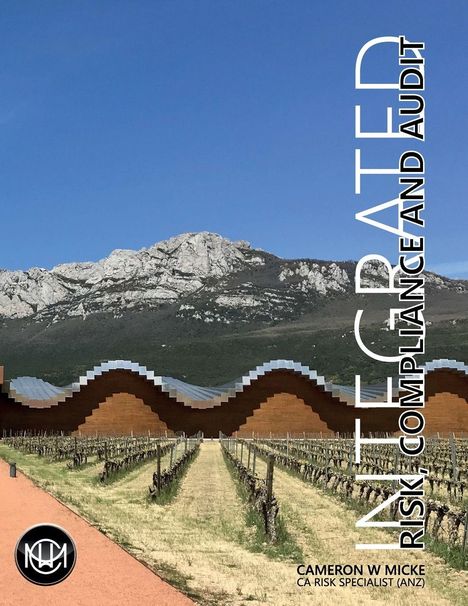 INTEGRATED RISK, COMPLIANCE AND AUDIT. CAMERON W MICKE CA-RISK SPECIALIST (ANZ). 

Weinberge, modernes Gebäude, Berge.