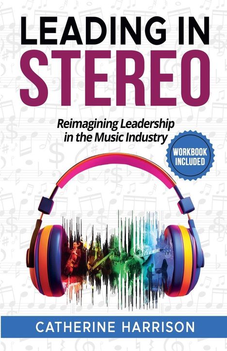 „Leading in Stereo“, „Reimagining Leadership in the Music Industry“, „Workbook Included“. Illustration mit Kopfhörern.